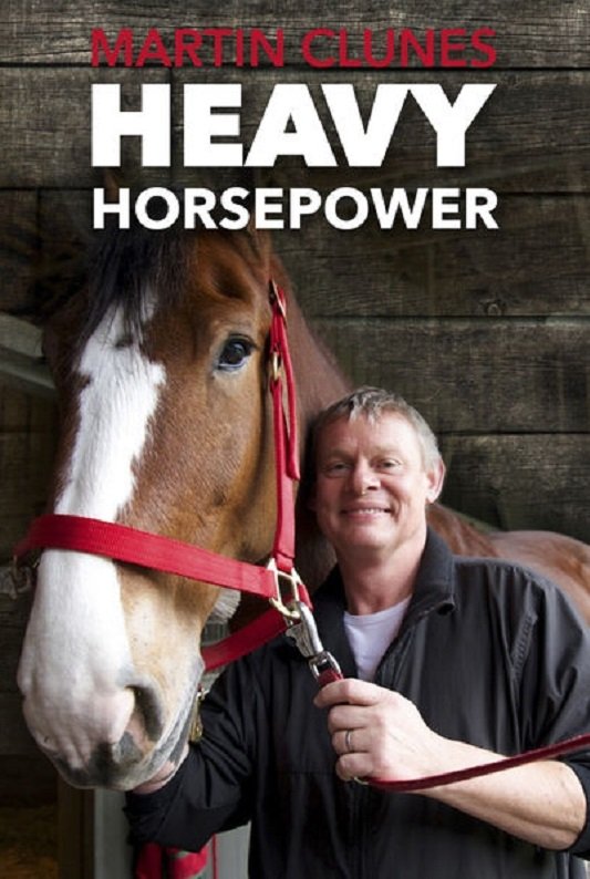 Постер Martin Clunes: Heavy Horsepower